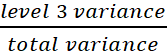 level 3 variance divided by total variance